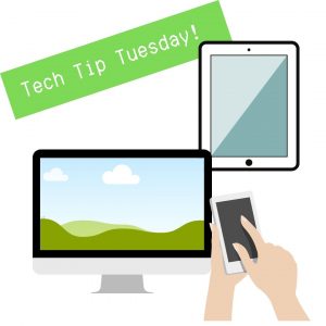 Tech Tip Tuesday