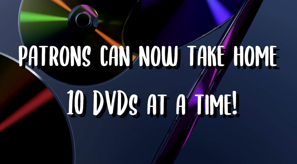 This image shows a flyer that you can now take 10 DVDs at the same time.